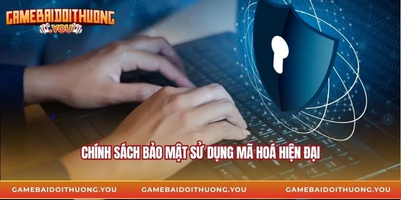 Chính sách bảo mật sử dụng mã hoá hiện đại