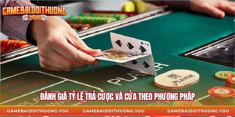 Đánh giá tỷ lệ trả cược và cửa theo phương pháp