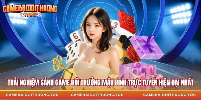 Trải nghiệm sảnh game đổi thưởng mậu binh trực tuyến hiện đại nhất