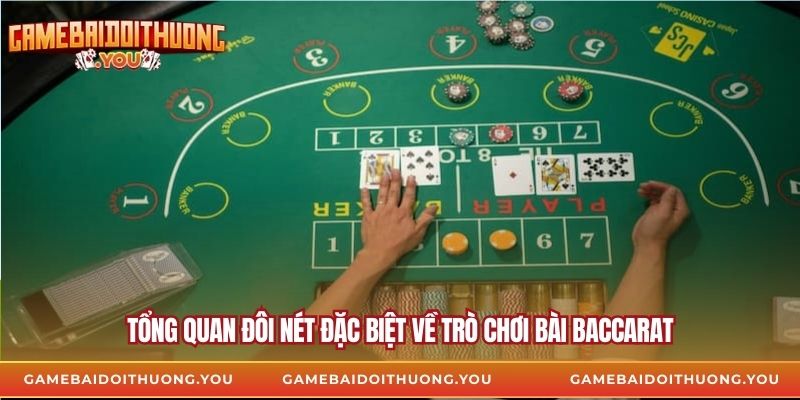 Tổng quan đôi nét đặc biệt về trò chơi bài Baccarat